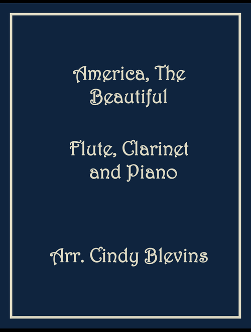 America, the Beautiful, Flute, Clarinet and Piano (Arr. Cindy Blevins) - Samuel A. Ward (Instrumental Duet and Piano)
