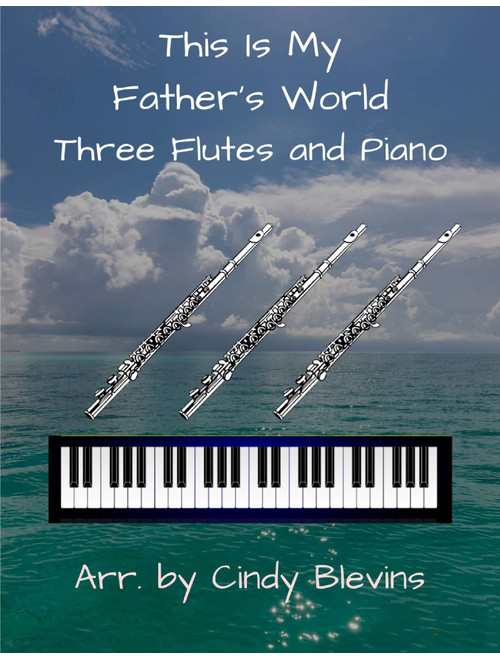 This Is My Father's World, for Three Flutes and Piano (Arr. Cindy Blevins) - Traditional English (Small Ensemble)