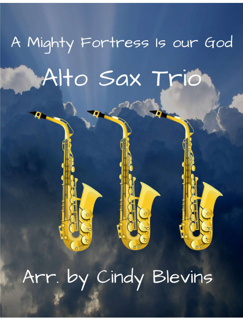 A Mighty Fortress Is Our God, for Alto Sax Trio (Arr. Cindy Blevins) - Martin Luther (Woodwind Ensemble)