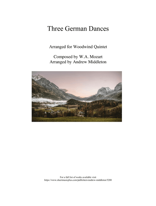 Three German Dances K.605 arranged for Woodwind Quintet (Arr. W.A. Mozart) - Andrew Middleton (Woodwind Ensemble)