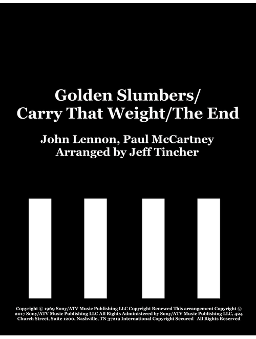 Golden Slumbers/carry That Weight/the End (Arr. Jeff Tincher) - John Lennon, Paul McCartney (Piano Vocal)