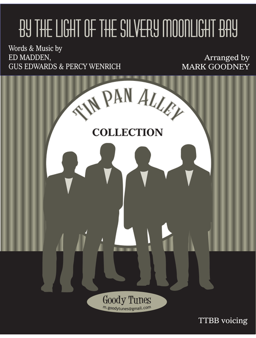 By The Light Of The Silvery Moonlight Bay (Arr. Mark Goodney) - Percy Wenrich, Ed Madden, Gus Edwards (Choral, TTBB)