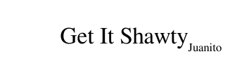 Get It Shawty- Lloyd2