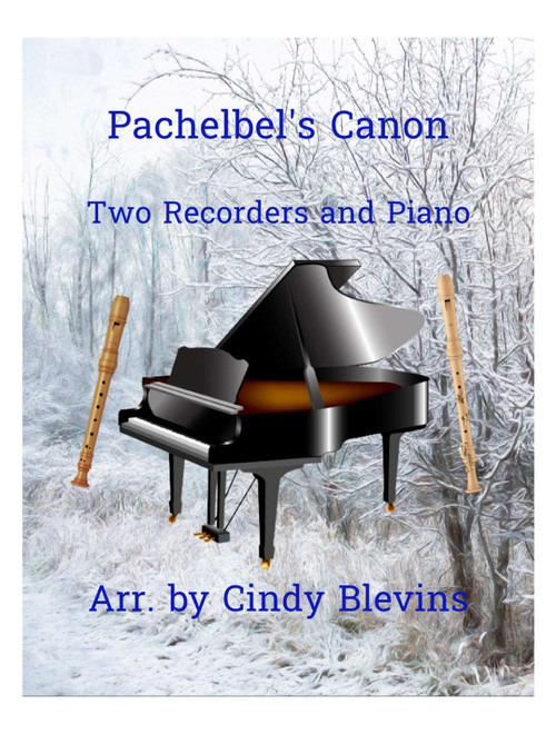 Pachelbel's Canon, for Two Recorders and Piano (Arr. Cindy Blevins) - Johann Pachelbel (Instrumental Duet and Piano)