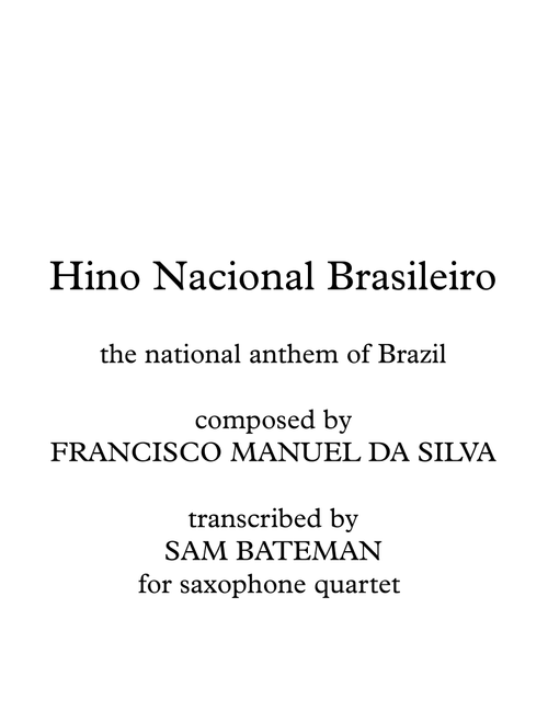 The National Anthem of Brazil (Arr. Sam Bateman) - Francisco Manuel Da Silva (Woodwind Ensemble)