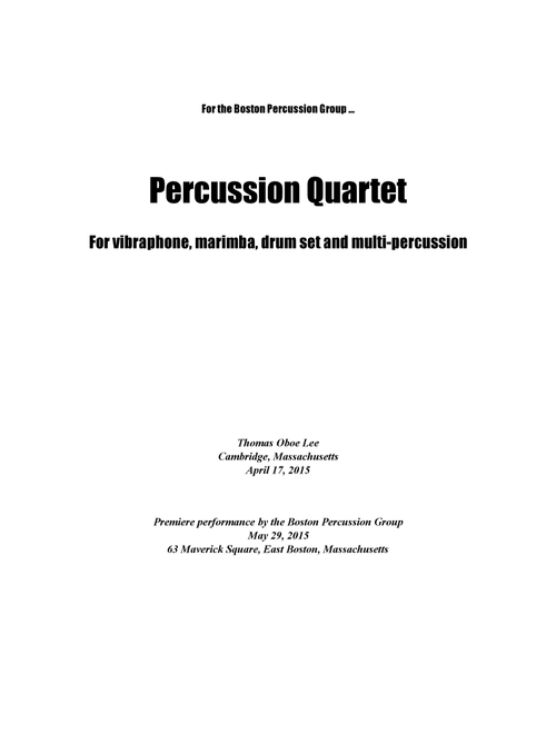Percussion Quartet (2015) for vibraphone, marimba, drum set and multi-percussion (full score) - Thomas Oboe Lee (Small Ensemble)