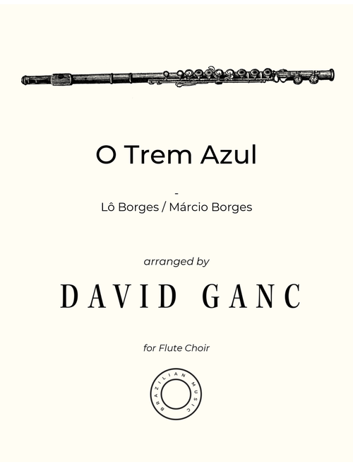 O Trem Azul (Arr. David Ganc) - Salomao Borges Filho, Ronaldo Bastos (Woodwind Ensemble)
