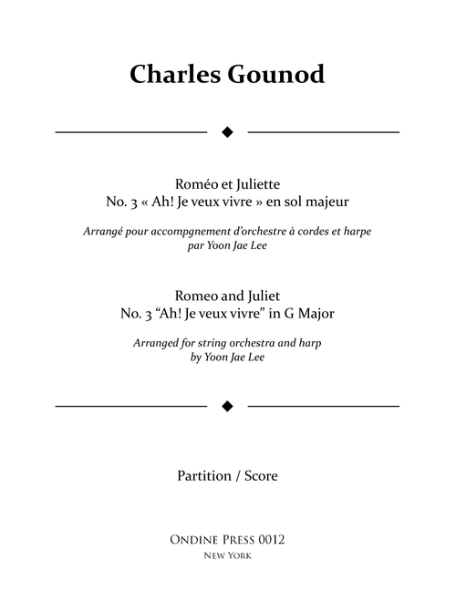 Gounod (arr. Lee): Roméo et Juliette "Ah! Je veux vivre" in G Major, Full Score (Arr. Yoon Jae Lee) - Charles Gounod (Orchestra)