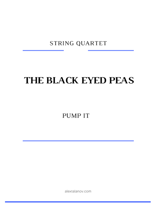 Pump It (Arr. Alex Talanov) - The Black Eyed Peas (String Quartet)