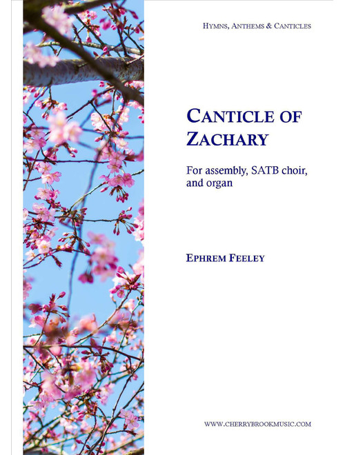Canticle of Zachary - Ephrem Feeley (Choral, SATB)