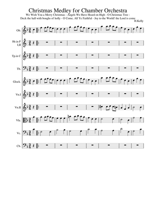Christmas Medley for Chamber Orchestra We Wish You a Merry Christmas - Angels We Have Heard on High - O Christmas Tree - Deck the hall with boughs of holly - O Come, All Ye Faithful - Joy to the World! the Lord is come