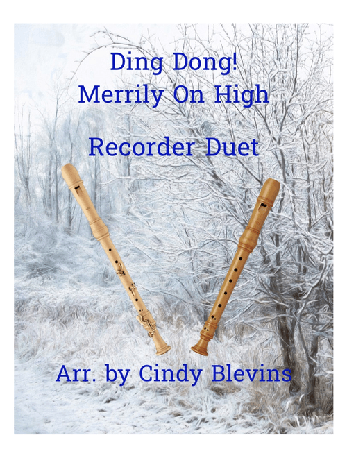 Ding Dong! Merrily On High, Recorder Duet (Arr. Cindy Blevins) - French (Recorder Duet)