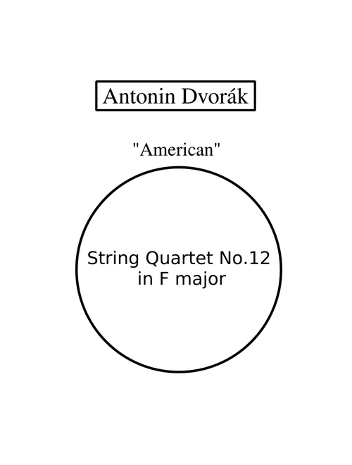 Dvorak_String_Quartet_No.12_in F Op. 96