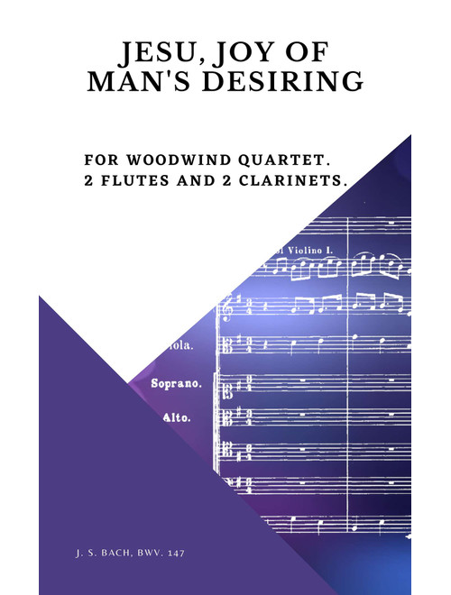 Bach Jesu, joy of man's desiring for Woodwind Quartet 2 Flutes and 2 Clarinets (Arr. Woods Only) (Woodwind Ensemble)