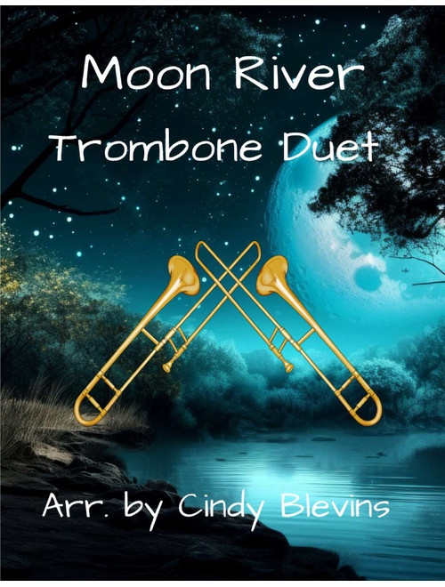 Moon River (Arr. Cindy Blevins) - Andy Williams (Trombone Duet)