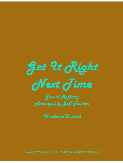 Get It Right Next Time (Arr. Jeff Tincher) - Gerald Rafferty (Woodwind Ensemble)
