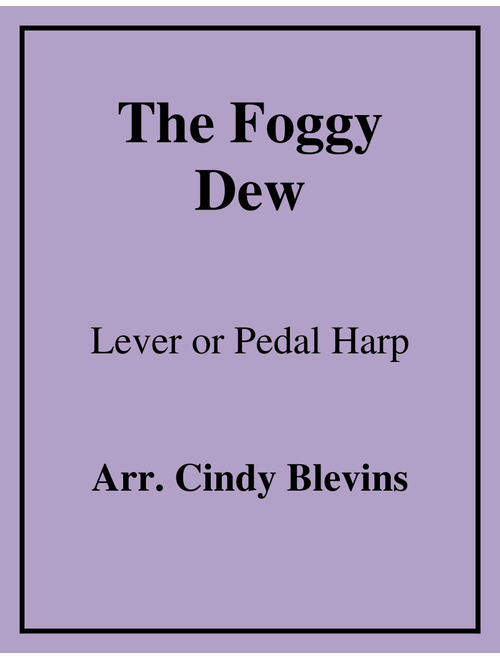 The Foggy Dew, for lever or pedal harp (Arr. Cindy Blevins) - Irish (Harp)