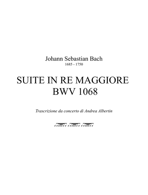 Suite in D Major BWV 1068, arrangement for organ (Arr. Andrea Albertin) - J. S. Bach (Organ)