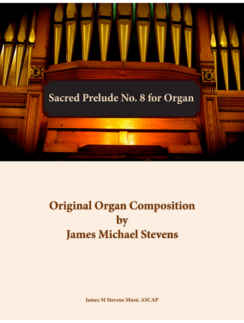 Sacred Prelude No. 8 for Organ in B Flat Major (Arr. James Michael Stevens) (Organ)