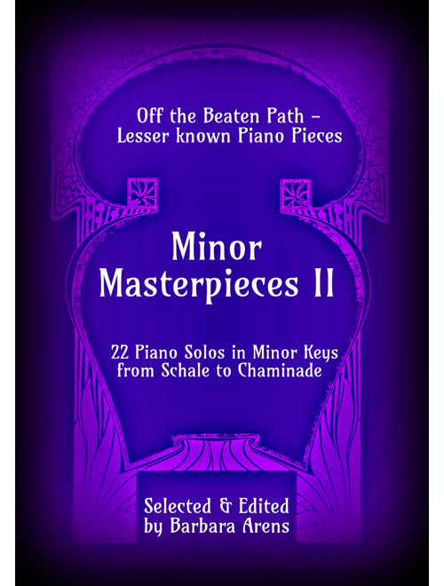 Minor Masterpieces II - 22 Piano Solos in Minor Keys from Schale to Chaminade (Arr. Barbara Arens) - edited by Barbara Arens (Piano Solo)