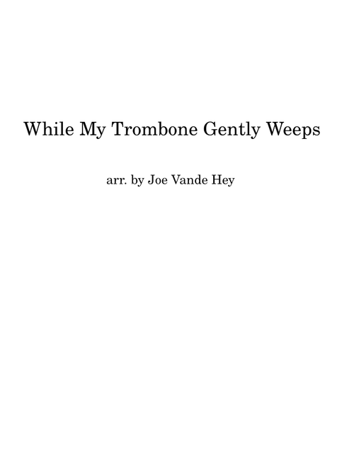 While My Trombone Gently Weeps
