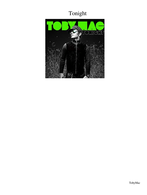 Tonight (TOBYMAC!!!!) MASSIVE UPDATE 4/17!!!