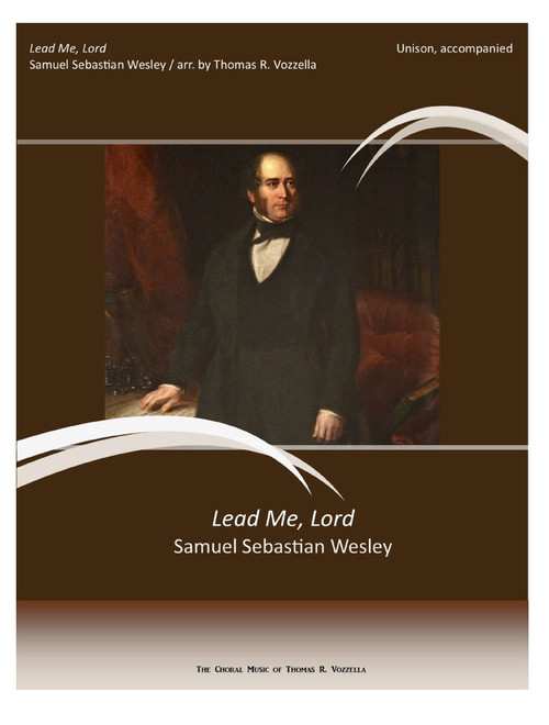 Lead Me, Lord (Arr. Thomas R. Vozzella) - Samuel Sebastian Wesley (Choral, Unison)