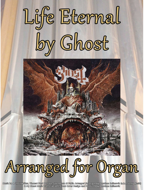 Life Eternal (Arr. Jonathan Selimovic (a.k.a. Jonny Music)) - Ghost (Organ)