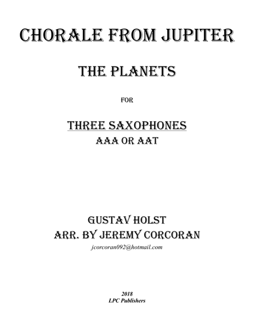 Chorale from Jupiter for Saxophone Trio (AAA or AAT) (Arr. Jeremy Corcoran) - Gustav Holst (Woodwind Ensemble)