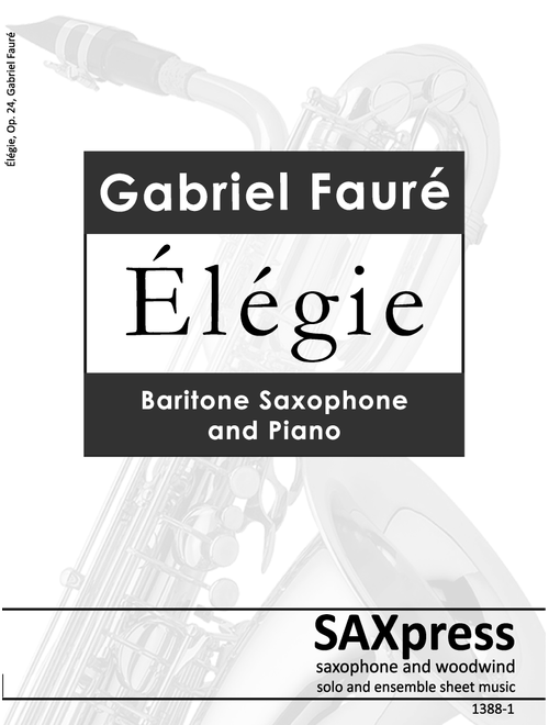 Elegy, Op. 24 (Arr. Robert Stevens) - Gabriel Fauré (Baritone Sax and Piano)