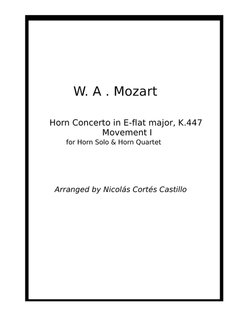 Mozart - Horn Concerto No. 3 Movement 1 - Horn Solo & Horn Quartet (Arr. Nicolás Cortés Castillo) - W A Mozart (Small Ensemble)