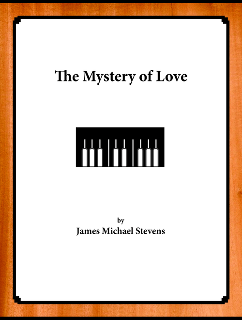 The Mystery of Love (Arr. James Michael Stevens) (Piano Solo)
