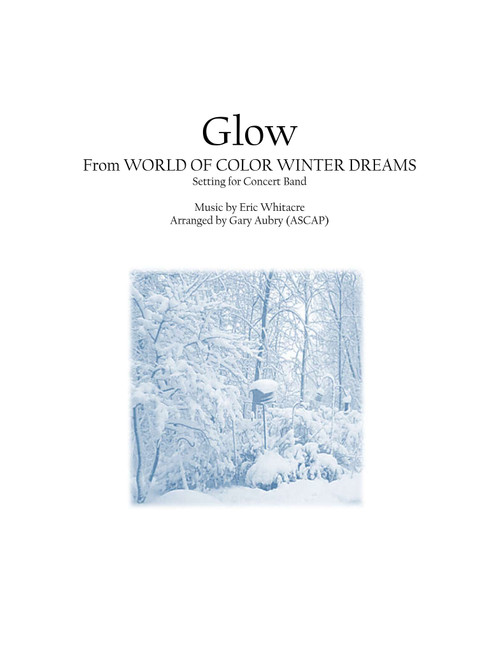 Glow (Arr. Gary Aubry (ASCAP)) - Eric Whitacre (Concert Band)