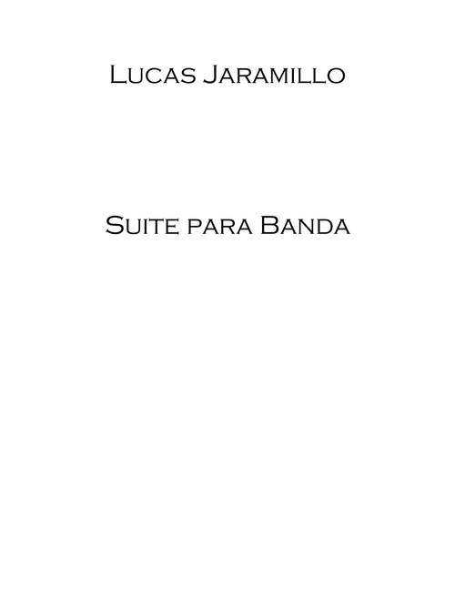 Suite for Concert Band - Score Only - Lucas Jaramillo (Concert Band)
