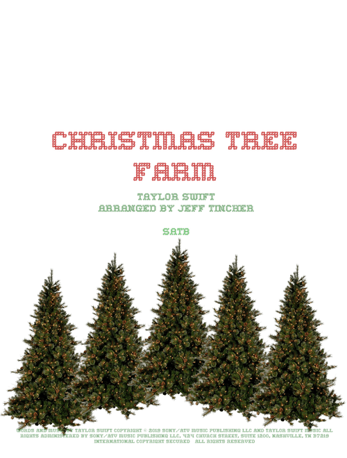 Christmas Tree Farm (Arr. Jeff Tincher) - Taylor Swift (Choral, SATB)