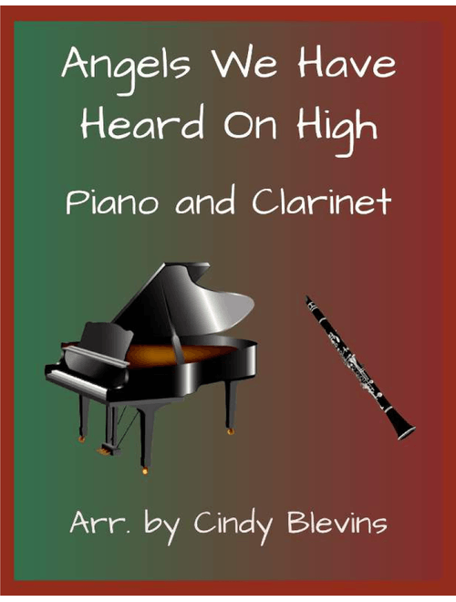 Angels We Have Heard On High, for Piano and Clarinet (Arr. Cindy Blevins) - French (Clarinet and Piano)
