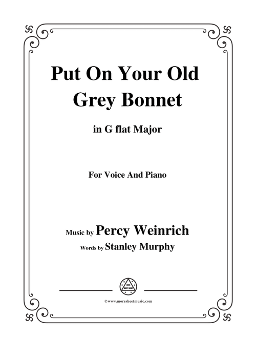 Percy Wenrich-Put On Your Old Grey Bonnet,in G flat Major,for Voice&Piano (Arr. MSM) (Piano Vocal)