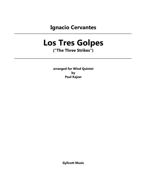 Los Tres Golpes (Wind Quintet) (Arr. Paul Kajzar) - Ignacio Cervantes (Woodwind Ensemble)