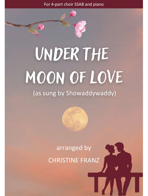 Under The Moon Of Love (Arr. Christine Franz) - Curtis Lee, Tommy Boyce (Choral, 4-Part)