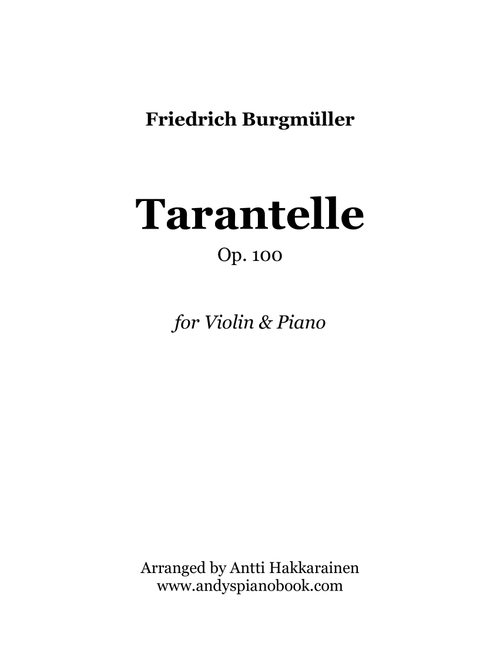Tarantelle Op. 100 - Violin & Piano (Arr. Antti Hakkarainen) - Friedrich Burgmuller (Violin and Piano)