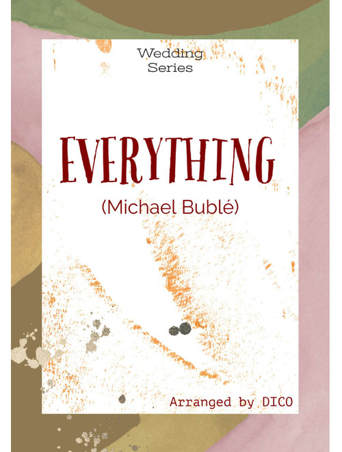 Everything (Arr. Dico) - Michael Buble (Small Ensemble)