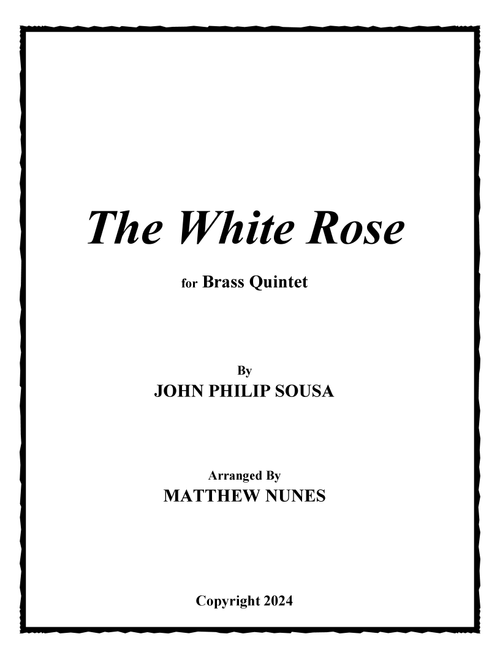 The White Rose (Arr. Matthew Nunes) - John Philip Sousa (Brass Ensemble)