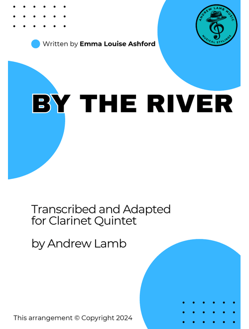 Emma Louise Ashford | By the River | for 5-part Clarinet Ensemble (Arr. Andrew Lamb) (Woodwind Ensemble)