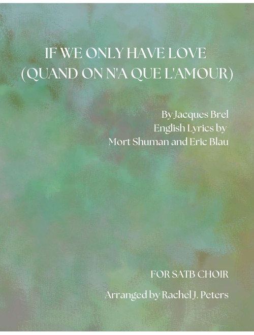 Quand On N'a Que L'amour (Arr. Rachel J. Peters) - Jacques Brel (Choral, SATB)