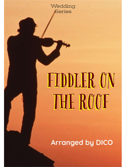 Fiddler On The Roof (Arr. Dico) - Sheldon Harnick, Jerry Bock, Jerrold Lewis Bock (Small Ensemble)