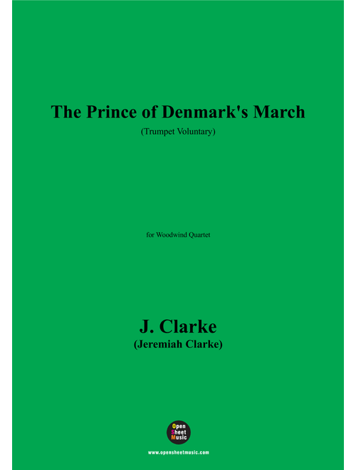 J. Clarke-The Prince of Denmark's March(Trumpet Voluntary),for Woodwind Quartet (Arr. OSM Press) - Jeremiah Clarke (Woodwind Ensemble)