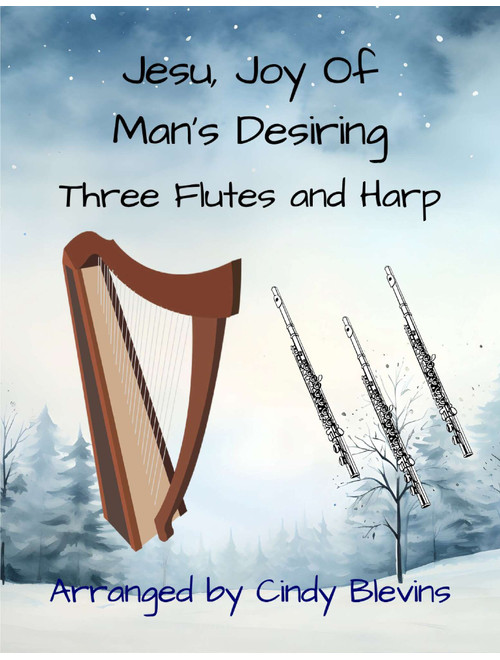 Jesu, Joy Of Man's Desiring, for Three Flutes and Harp (Arr. Cindy Blevins) - JS Bach (Woodwind Ensemble)