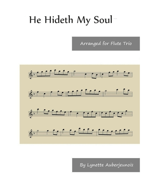 He Hideth My Soul - Flute Trio (Arr. Lynette Auberjeunois) - William Kirkpatrick (Woodwind Ensemble)