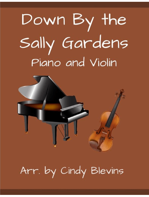 Down By the Sally Gardens, for Piano and Violin (Arr. Cindy Blevins) - Irish Folk Song (Violin and Piano)