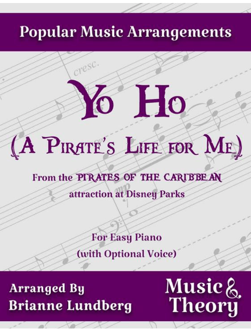 Yo Ho (a Pirate's Life For Me) (Arr. Brianne Lundberg) - Xavier Atencio, George Bruns (Piano Vocal)